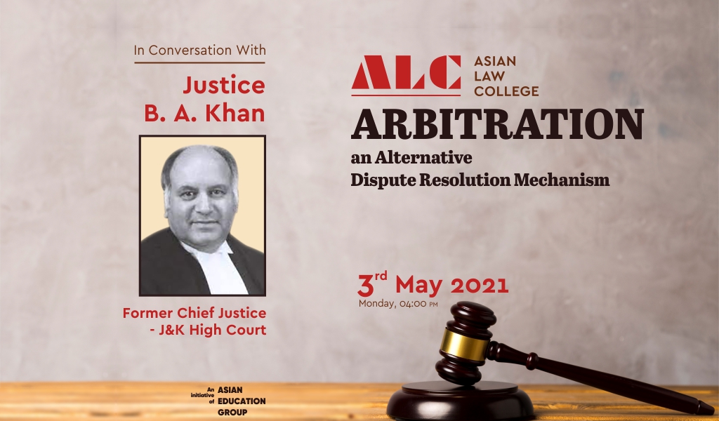 JUSTICE B.A KHAN, Former Chief Justice - J&K High Court, delivers an illuminative live session on "Arbitration: An Alternative Dispute Resolution Mechanism" at Asian Law College!