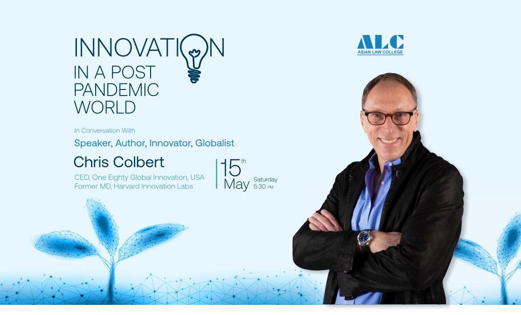 Mr. CHRIS COLBERT – CEO-One Eighty Global Innovation, USA & Former Managing Director-Harvard Innovation Labs – delivers a thought-provoking live session on “Innovation in a Post Pandemic World" for ALC B.A.LL.B./LL.B. students!