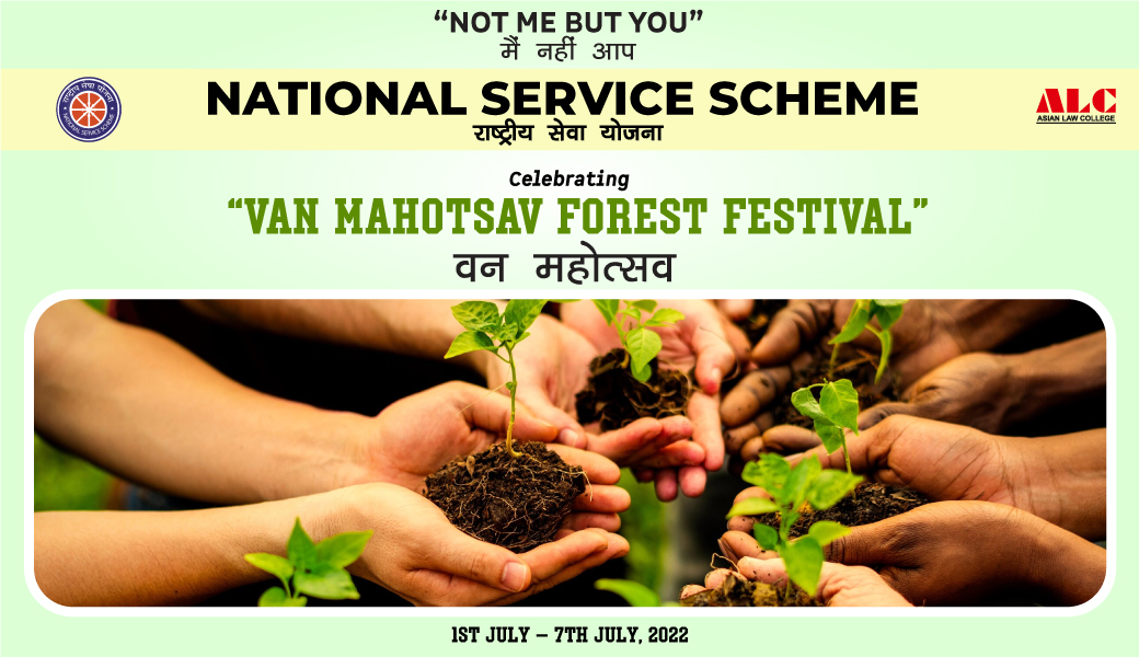 National Service Scheme (NSS) unit of Asian Law College (ALC) Celebrating Van Mahotsav - Forest Festival 1st July to 7th July 2022